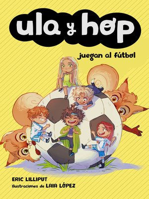 cover image of Ula y Hop--Ula y Hop juegan al fútbol